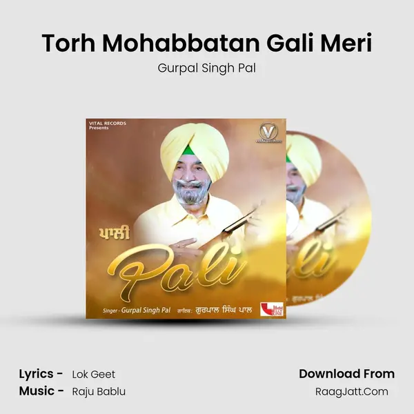 Torh Mohabbatan Gali Meri MP3 Song by Gurpal Singh Pal Cover