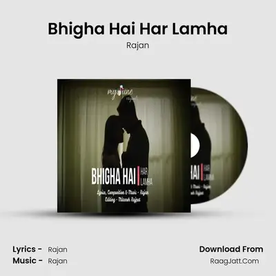 Bhigha Hai Har Lamha mp3 song