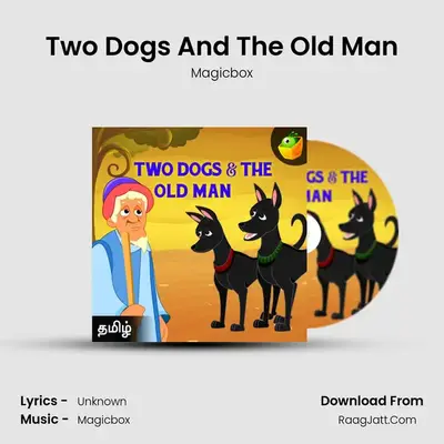 Two Dogs And The Old Man - Magicbox