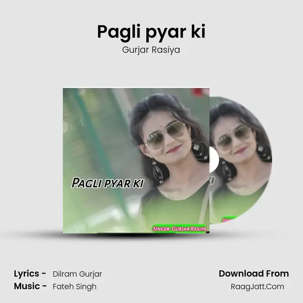 Pagli pyar ki MP3 Song by Gurjar Rasiya Cover
