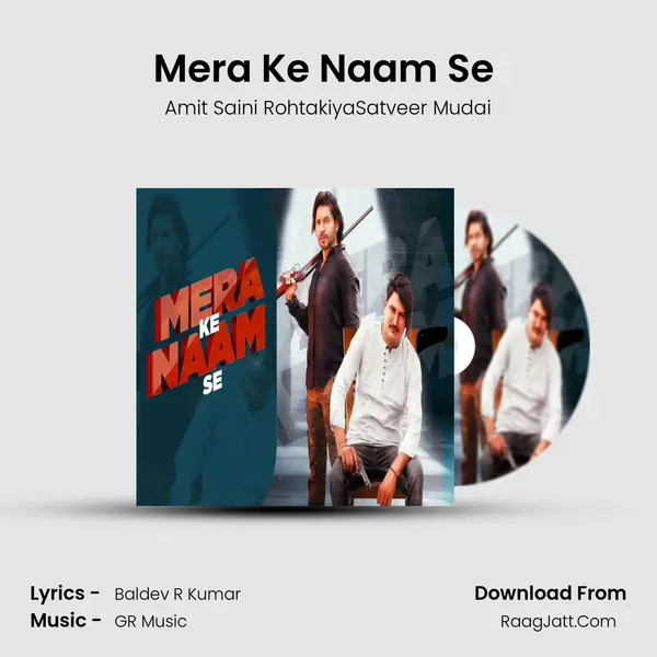Mera Ke Naam Se (feat. Satveer Mudai) MP3 Song by Amit Saini RohtakiyaSatveer Mudai Cover