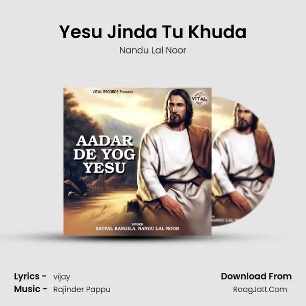 Yesu Jinda Tu Khuda MP3 Song by Nandu Lal Noor Cover