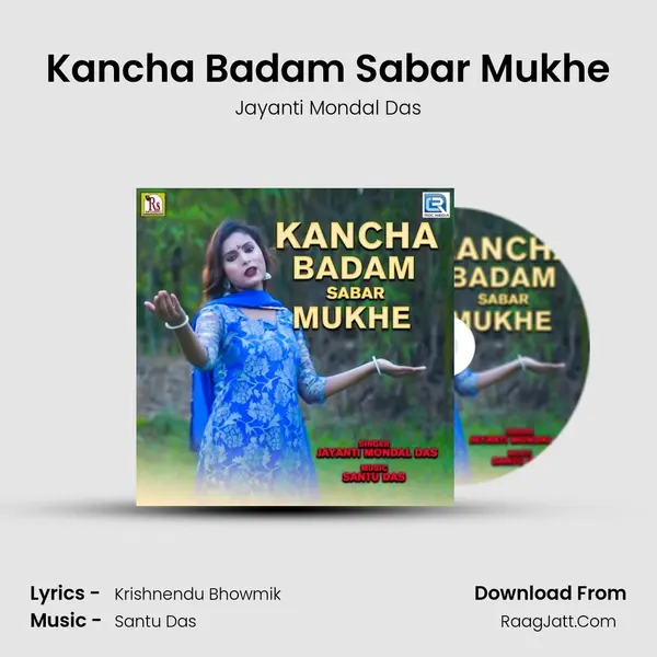 Kancha Badam Sabar Mukhe - Jayanti Mondal Das