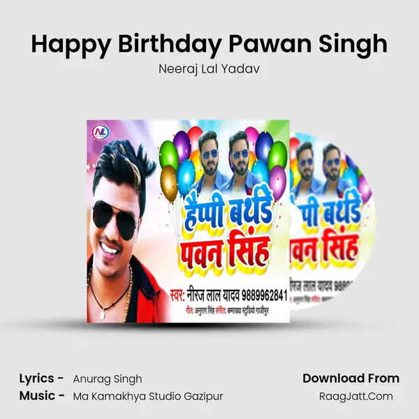 Happy Birthday Pawan Singh - Neeraj Lal Yadav
