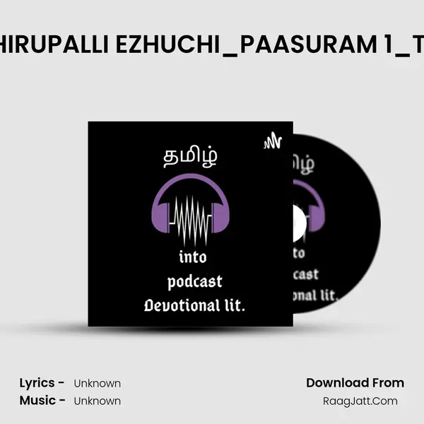 THIRUPALLI EZHUCHI_PAASURAM 1_TIP MP3 Song by  Cover
