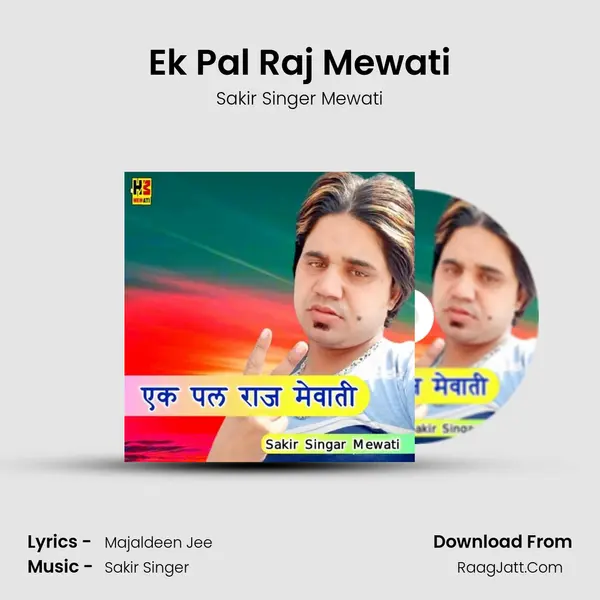 Ek Pal Raj Mewati MP3 Song by Sakir Singer Mewati Cover