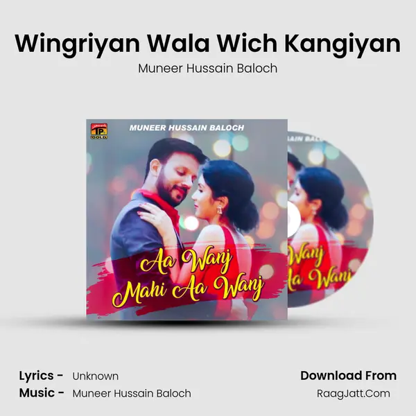 Wingriyan Wala Wich Kangiyan MP3 Song by Muneer Hussain Baloch Cover