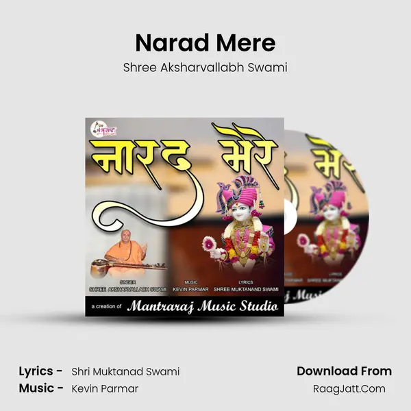Narad Mere MP3 Song by Shree Aksharvallabh Swami Cover