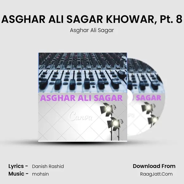 ASGHAR ALI SAGAR KHOWAR, Pt. 8 MP3 Song by Asghar Ali Sagar Cover