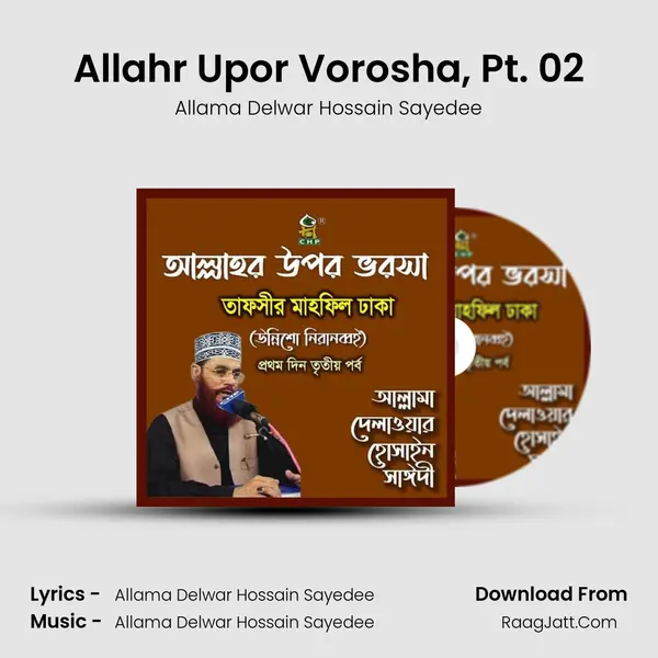 Allahr Upor Vorosha, Pt. 02 MP3 Song by Allama Delwar Hossain Sayedee Cover