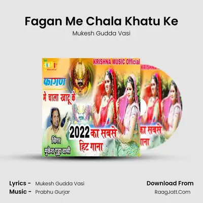 Fagan Me Chala Khatu Ke (2022 Ka Sabse Hit Gana) - Mukesh Gudda Vasi