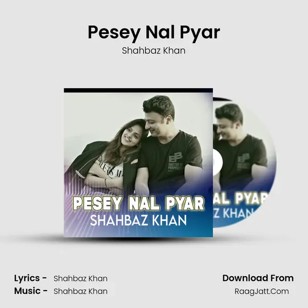 Pesey Nal Pyar MP3 Song by Shahbaz Khan Cover