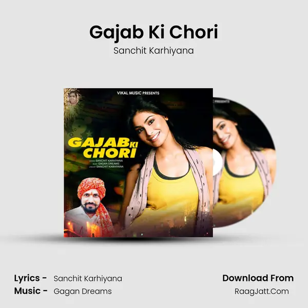 Gajab Ki Chori - Sanchit Karhiyana