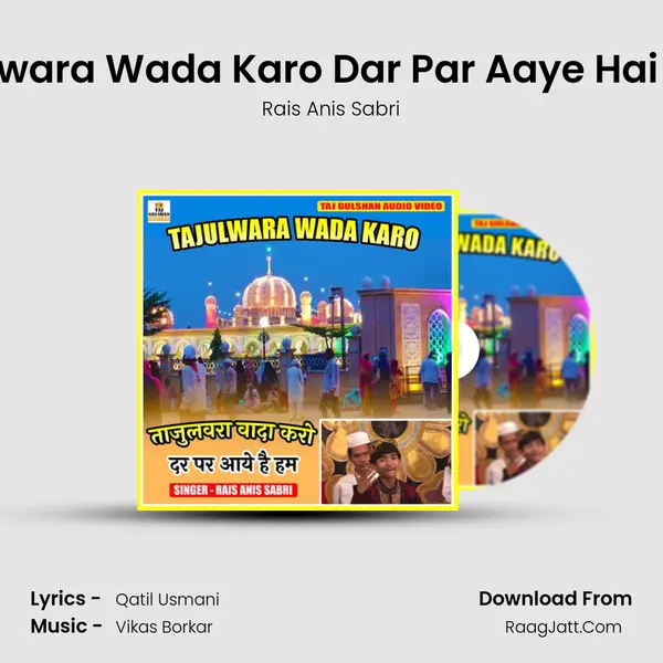 Tajulwara Wada Karo Dar Par Aaye Hai Hum mp3 song