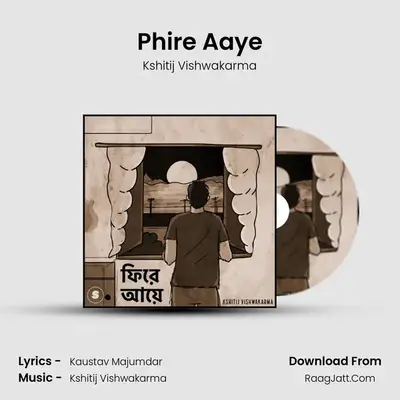 Phire Aaye - Kshitij Vishwakarma