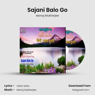 Sajani Balo Go - Manoj Mukherjee