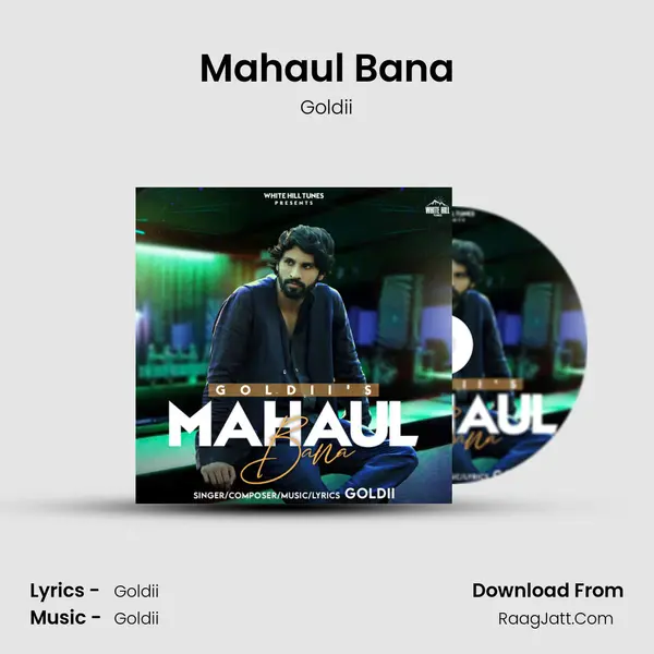 Mahaul Bana - Goldii