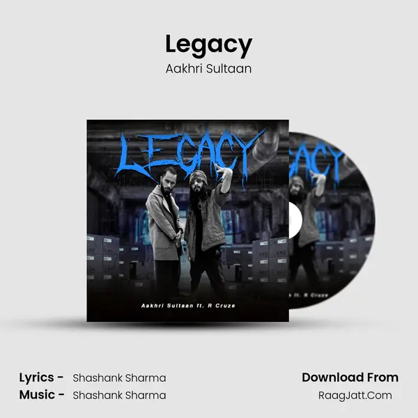 Legacy MP3 Song by Aakhri Sultaan Cover