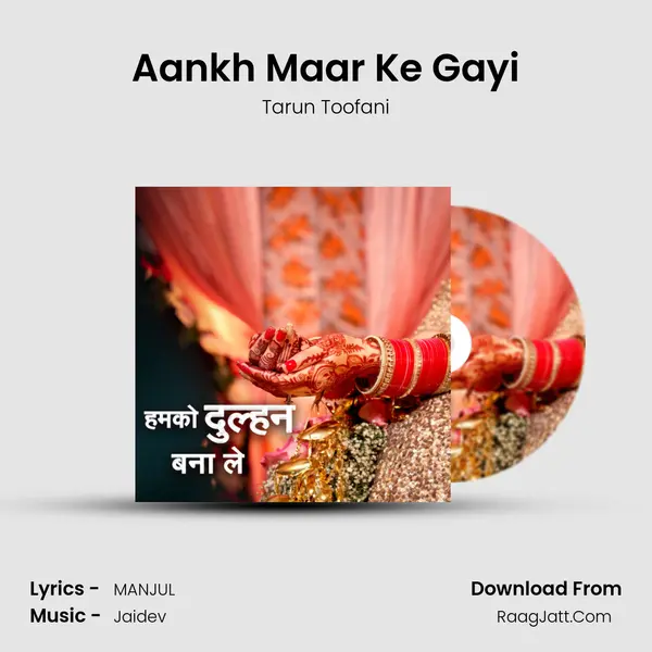 Aankh Maar Ke Gayi MP3 Song by Tarun Toofani Cover