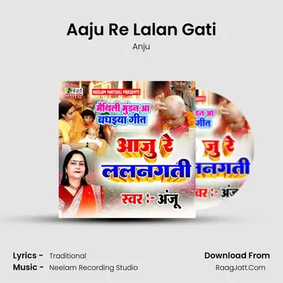 Aaju Re Lalan Gati mp3 song