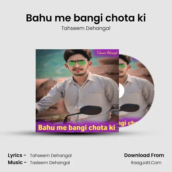 Bahu me bangi chota ki - Tahseem Dehangal