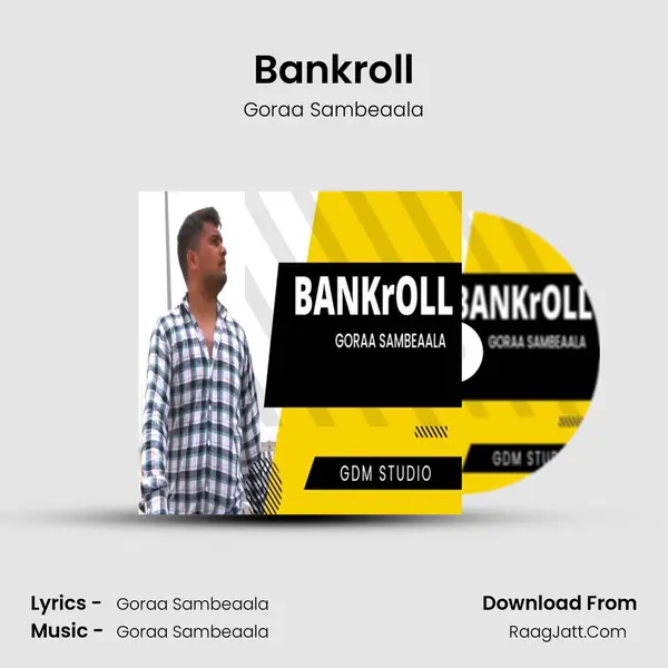 Bankroll MP3 Song by Goraa Sambeaala Cover