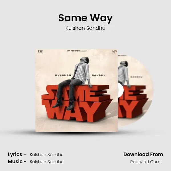Same Way - Kulshan Sandhu