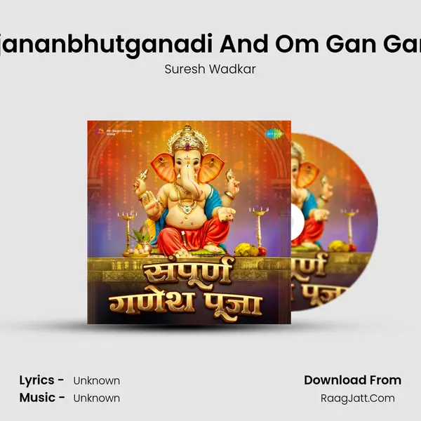 Vakratund MahakayaAndGajananbhutganadi And Om Gan Ganpataye Namo Namah Part-1 MP3 Song by Suresh Wadkar Cover