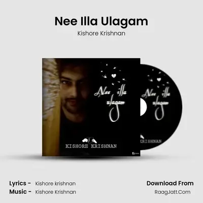 Nee Illa Ulagam - Kishore Krishnan