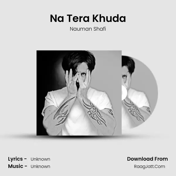 Na Tera Khuda - Nauman Shafi