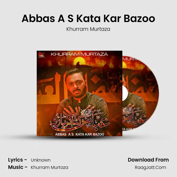 Abbas A S Kata Kar Bazoo - Single - Khurram Murtaza