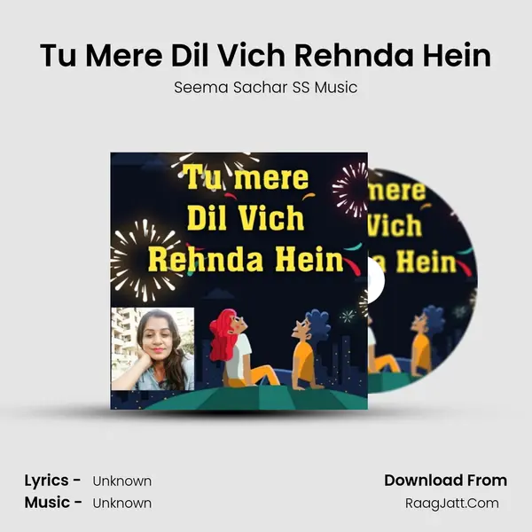 Tu Mere Dil Vich Rehnda Hein - Seema Sachar SS Music
