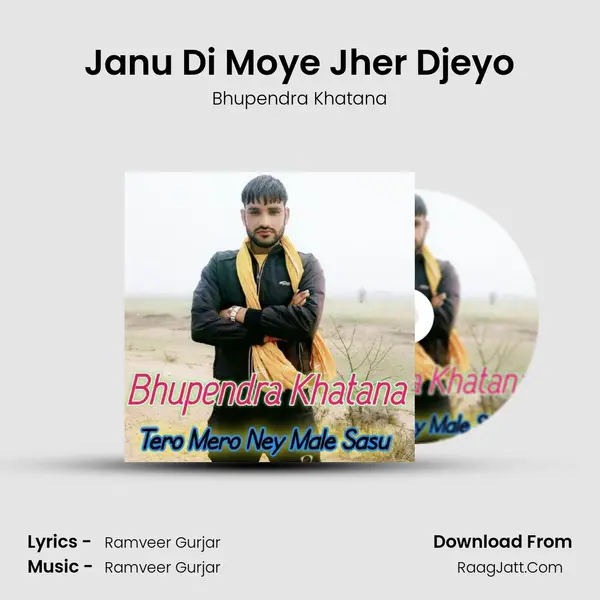 Janu Di Moye Jher Djeyo MP3 Song by Bhupendra Khatana Cover