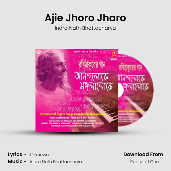 Ajie Jhoro Jharo MP3 Song by Indra Nath Bhattacharya Cover