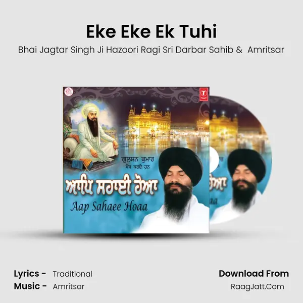 Eke Eke Ek Tuhi MP3 Song by Bhai Jagtar Singh Ji Hazoori Ragi Sri Darbar Sahib Cover