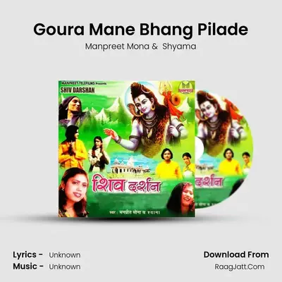 Goura Mane Bhang Pilade MP3 Song by Manpreet Mona Cover