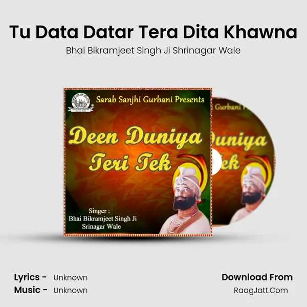 Tu Data Datar Tera Dita Khawna MP3 Song by Bhai Bikramjeet Singh Ji Shrinagar Wale Cover