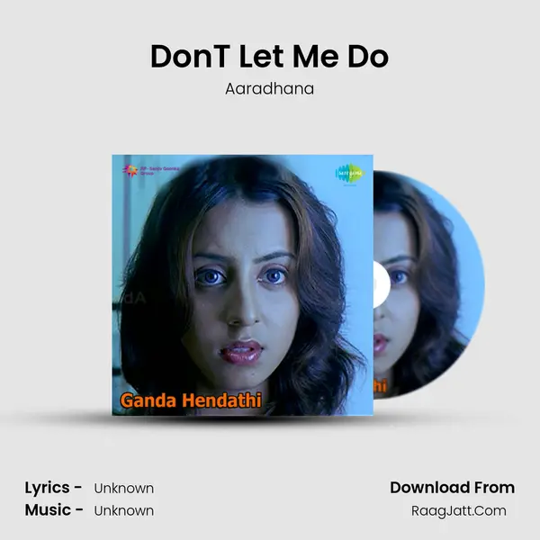 DonT Let Me Do MP3 Song by Aaradhana Cover