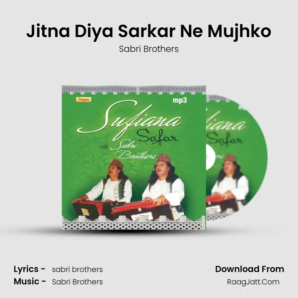 Jitna Diya Sarkar Ne Mujhko MP3 Song by Sabri Brothers Cover