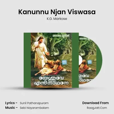 Kanunnu Njan Viswasa MP3 Song by K.G. Markose Cover