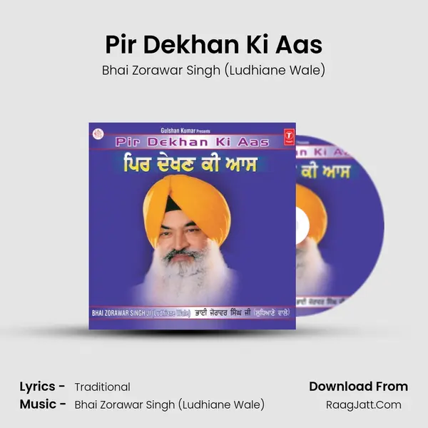 Pir Dekhan Ki Aas MP3 Song by Bhai Zorawar Singh (Ludhiane Wale) Cover