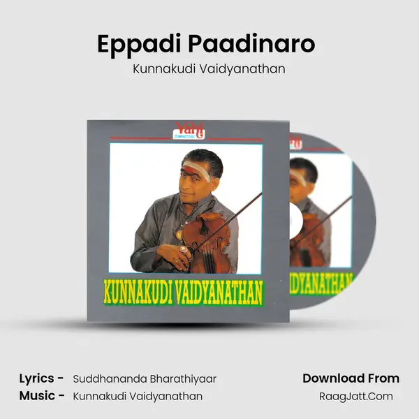 Eppadi Paadinaro (Kunnakudi Vaidyanathan) MP3 Song by Kunnakudi Vaidyanathan Cover