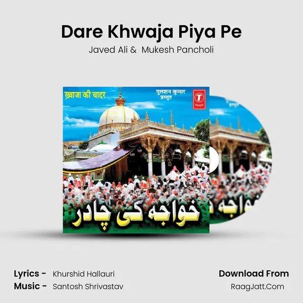 Dare Khwaja Piya Pe MP3 Song by Javed Ali Cover