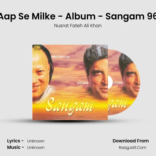 Aap Se Milke - Album - Sangam '96 MP3 Song by Nusrat Fateh Ali Khan Cover