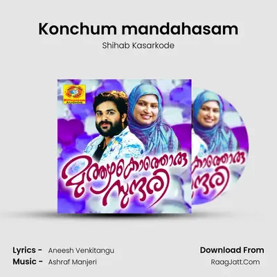 Konchum mandahasam MP3 Song by Shihab Kasarkode Cover