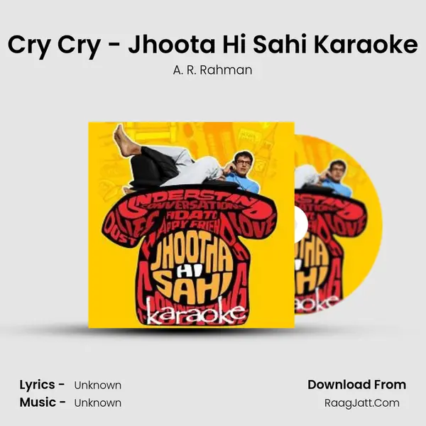 Cry Cry - Jhoota Hi Sahi Karaoke MP3 Song by A. R. Rahman Cover