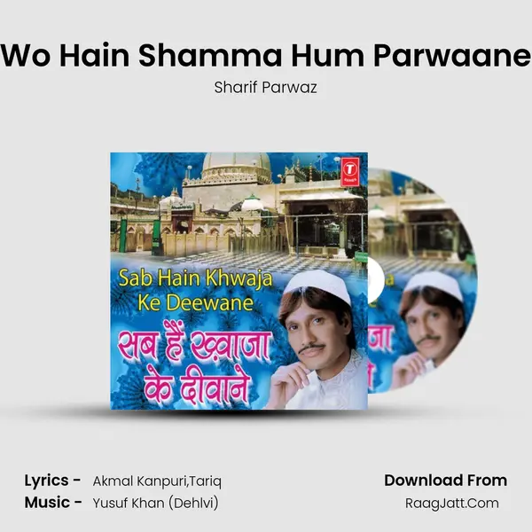 Wo Hain Shamma Hum Parwaane MP3 Song by Sharif Parwaz Cover