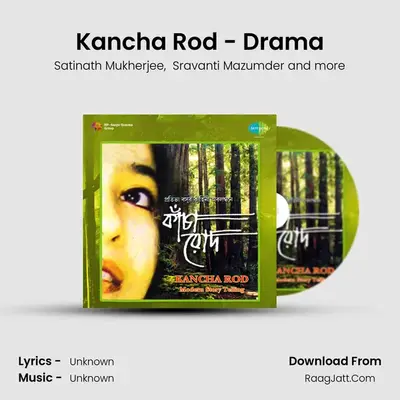Kancha Rod - Satinath Mukherjee
