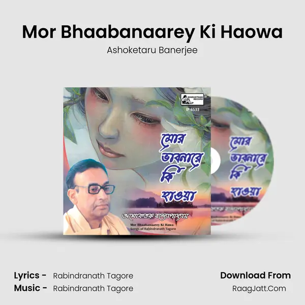 Mor Bhaabanaarey Ki Haowa MP3 Song by Ashoketaru Banerjee Cover