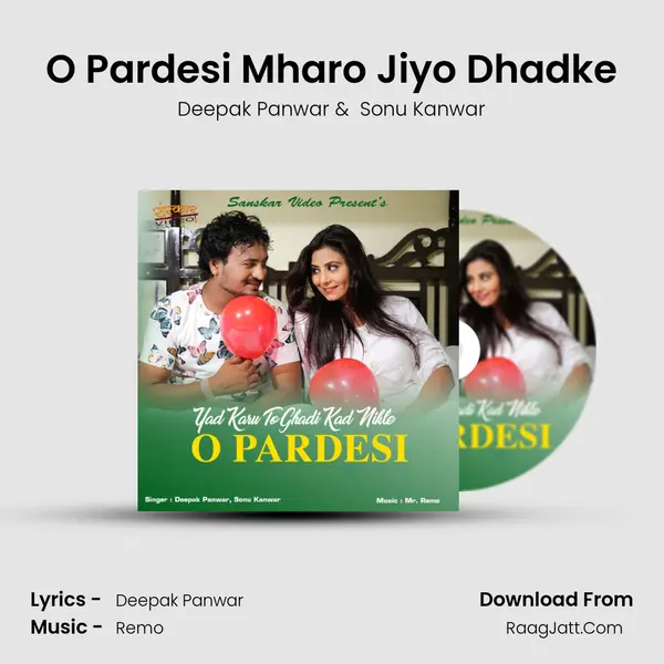 O Pardesi Mharo Jiyo Dhadke MP3 Song by Deepak Panwar Cover